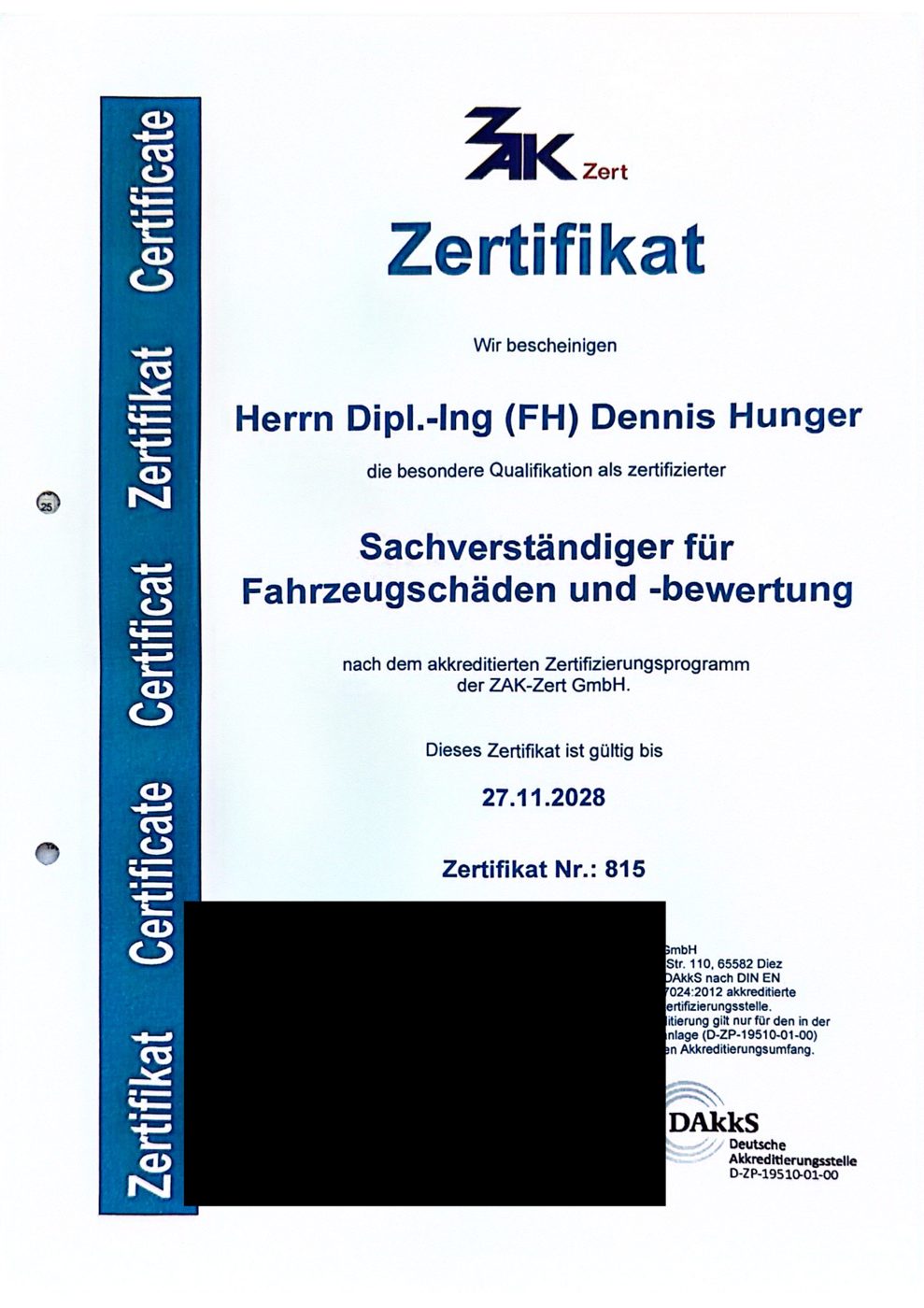 Zertifikat der ZAK-Zert GmbH: Dipl.-Ing. (FH) Dennis Hunger als zertifizierter Sachverständiger für Fahrzeugschäden und -bewertung nach DIN EN ISO/IEC 17024
